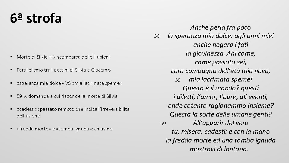 6ª strofa § Morte di Silvia ↔ scomparsa delle illusioni § Parallelismo tra i 6ª strofa § Morte di Silvia ↔ scomparsa delle illusioni § Parallelismo tra i