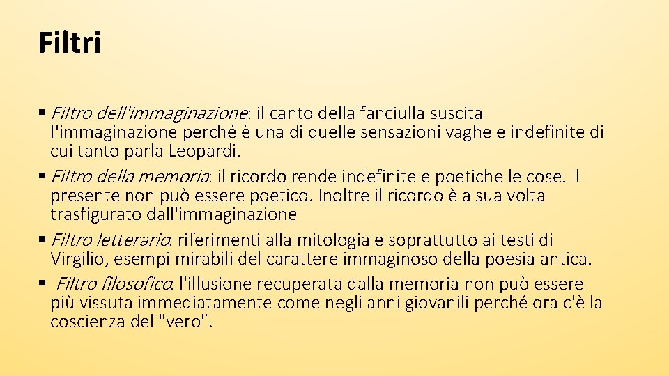 Filtri § Filtro dell'immaginazione: il canto della fanciulla suscita l'immaginazione perché è una di Filtri § Filtro dell'immaginazione: il canto della fanciulla suscita l'immaginazione perché è una di