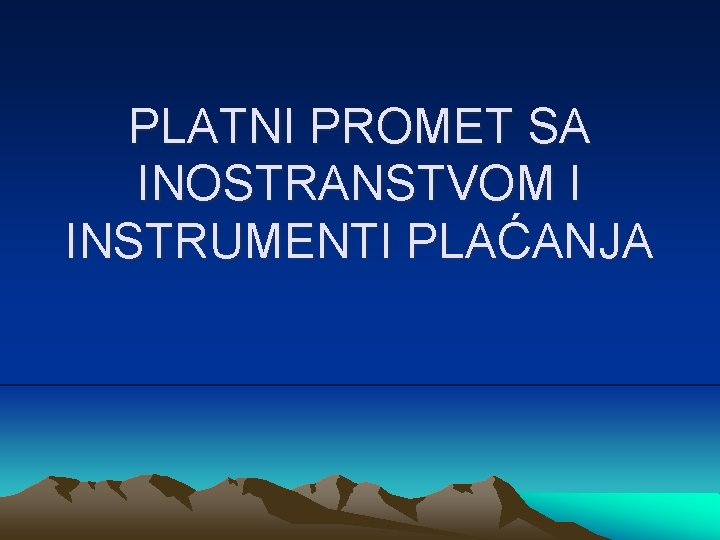 PLATNI PROMET SA INOSTRANSTVOM I INSTRUMENTI PLAĆANJA 