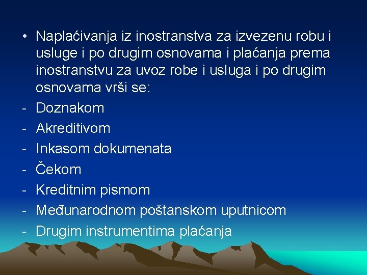  • Naplaćivanja iz inostranstva za izvezenu robu i usluge i po drugim osnovama