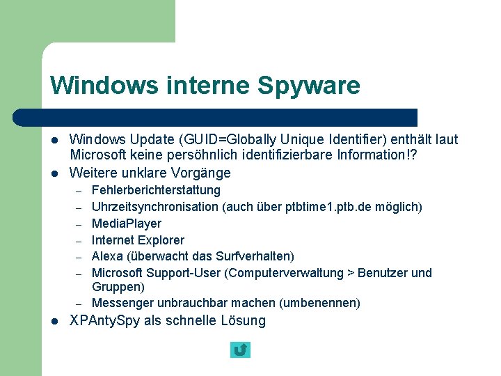 Windows interne Spyware l l Windows Update (GUID=Globally Unique Identifier) enthält laut Microsoft keine