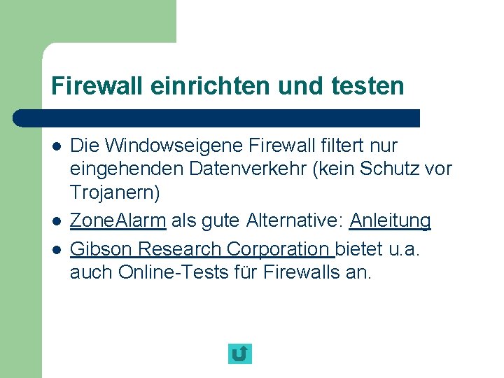 Firewall einrichten und testen l l l Die Windowseigene Firewall filtert nur eingehenden Datenverkehr