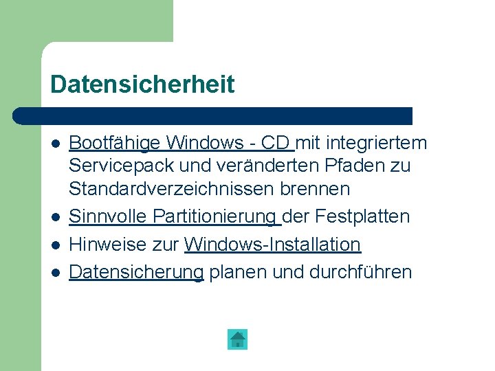 Datensicherheit l l Bootfähige Windows - CD mit integriertem Servicepack und veränderten Pfaden zu