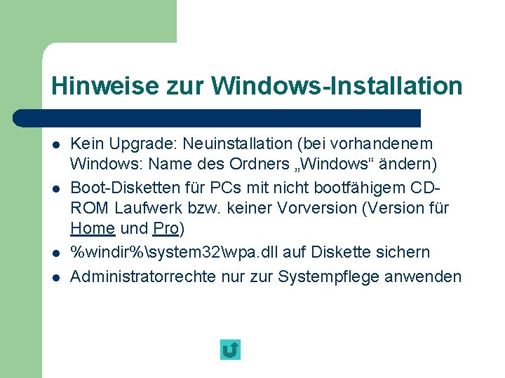 Hinweise zur Windows-Installation l l Kein Upgrade: Neuinstallation (bei vorhandenem Windows: Name des Ordners