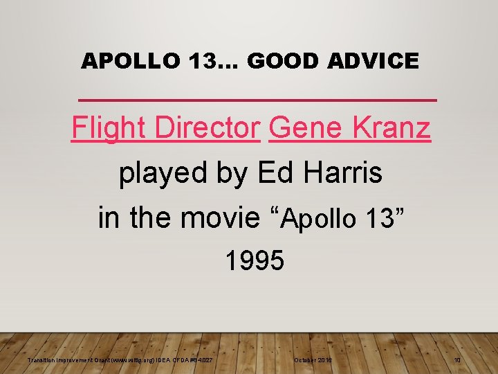 APOLLO 13… GOOD ADVICE Flight Director Gene Kranz played by Ed Harris in the