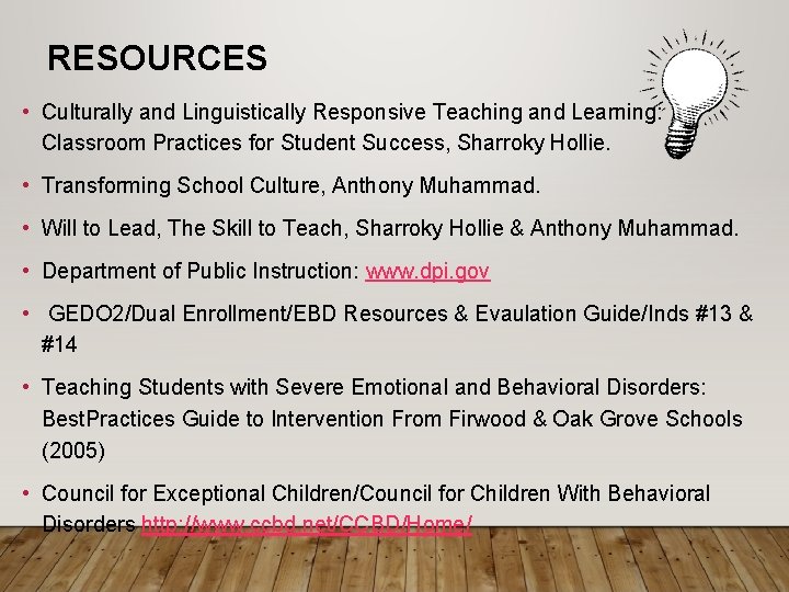 RESOURCES • Culturally and Linguistically Responsive Teaching and Learning: Classroom Practices for Student Success,