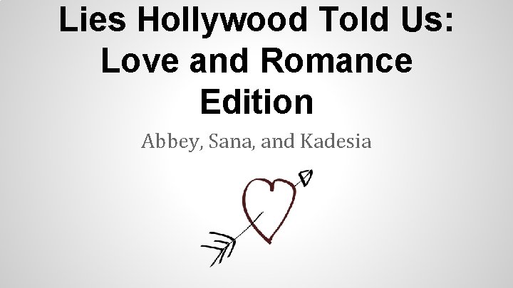 Lies Hollywood Told Us: Love and Romance Edition Abbey, Sana, and Kadesia 