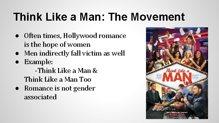 Think Like a Man: The Movement ● Often times, Hollywood romance is the hope