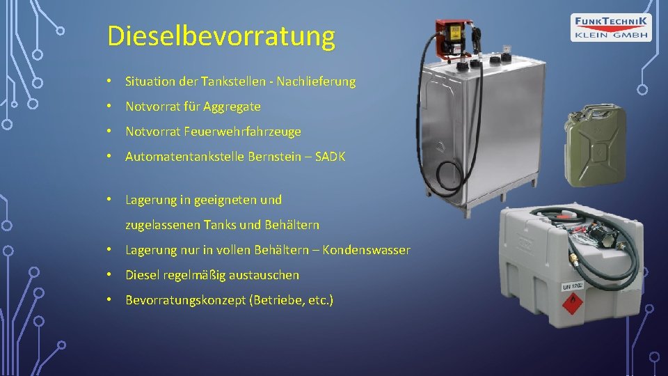 Dieselbevorratung • Situation der Tankstellen - Nachlieferung • Notvorrat für Aggregate • Notvorrat Feuerwehrfahrzeuge