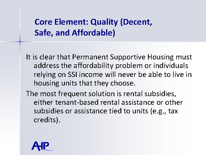 Core Element: Quality (Decent, Safe, and Affordable) It is clear that Permanent Supportive Housing