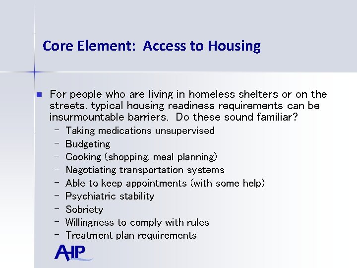 Core Element: Access to Housing n For people who are living in homeless shelters