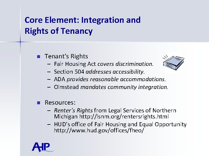 Core Element: Integration and Rights of Tenancy n Tenant’s Rights – – n Fair