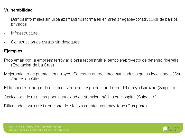 Vulnerabilidad - Barrios informales sin urbanizar/ Barrios formales en área anegable/construcción de barrios privados