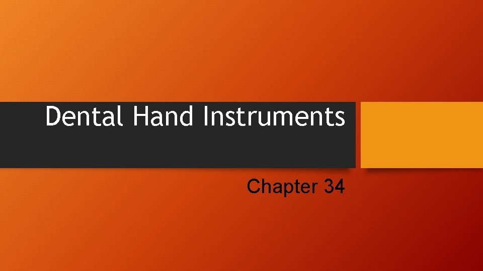 Dental Hand Instruments Chapter 34 