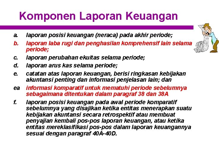 Komponen Laporan Keuangan a. b. c. d. e. ea f. laporan posisi keuangan (neraca)