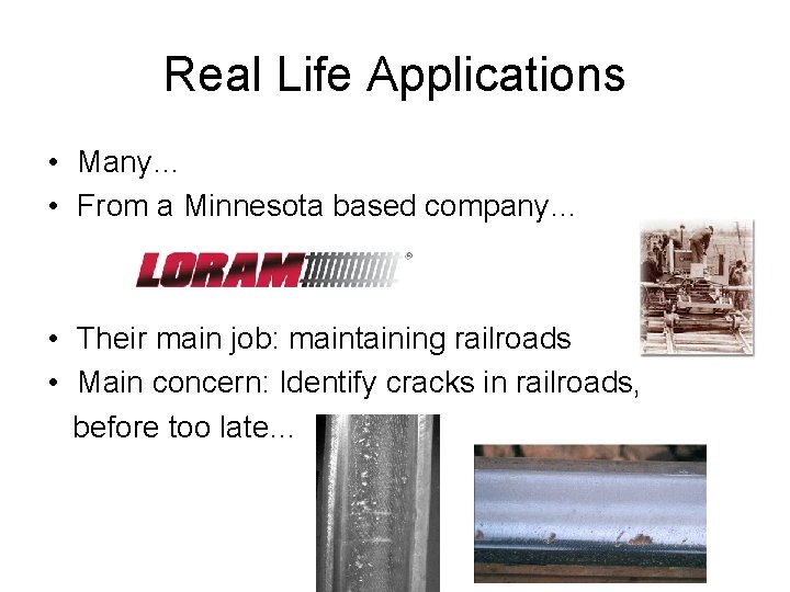 Real Life Applications • Many… • From a Minnesota based company… • Their main