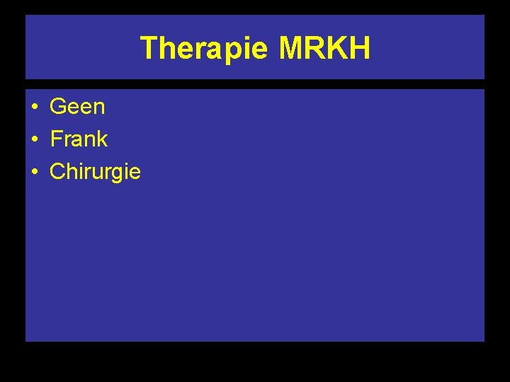 Therapie MRKH • Geen • Frank • Chirurgie 