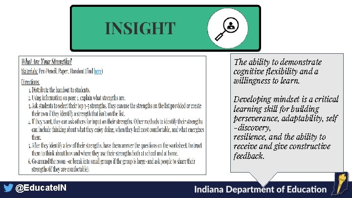 The ability to demonstrate cognitive flexibility and a willingness to learn. Developing mindset is