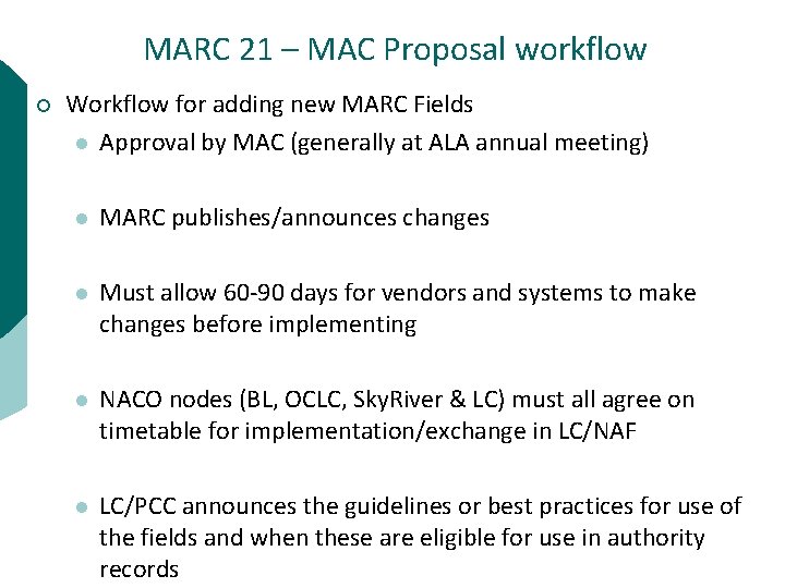 MARC 21 – MAC Proposal workflow ¡ Workflow for adding new MARC Fields l