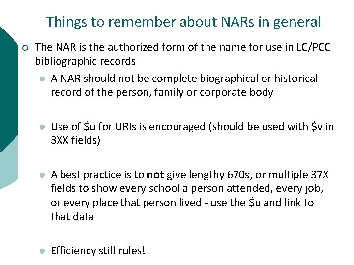 Things to remember about NARs in general ¡ The NAR is the authorized form