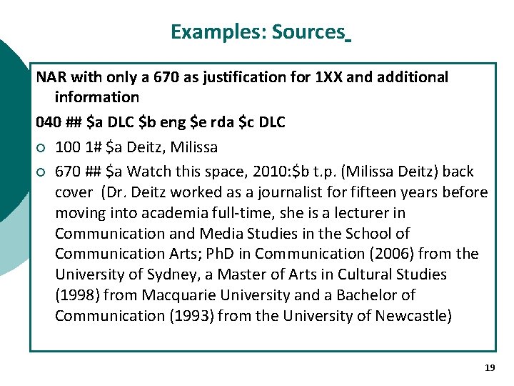 Examples: Sources NAR with only a 670 as justification for 1 XX and additional