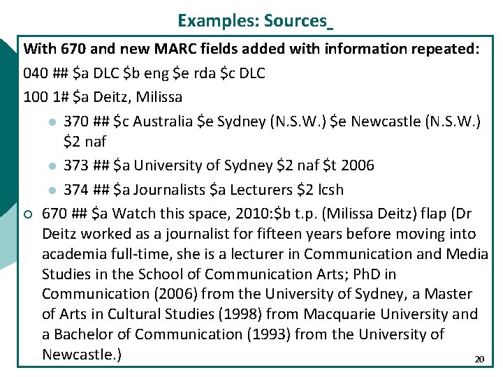 Examples: Sources With 670 and new MARC fields added with information repeated: 040 ##