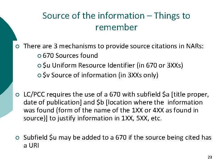 Source of the information – Things to remember ¡ There are 3 mechanisms to