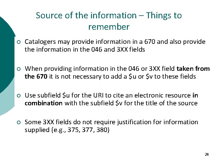 Source of the information – Things to remember ¡ Catalogers may provide information in