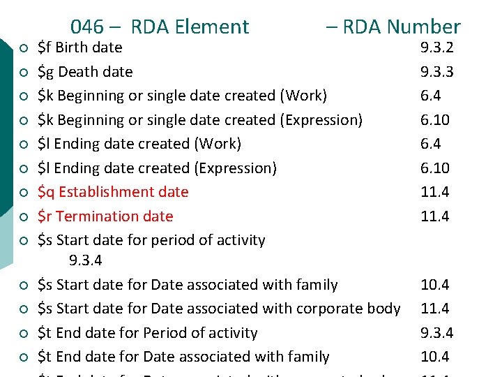 046 – RDA Element ¡ ¡ ¡ ¡ – RDA Number $f Birth date