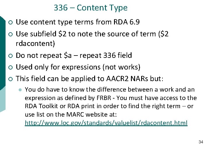 336 – Content Type ¡ ¡ ¡ Use content type terms from RDA 6.