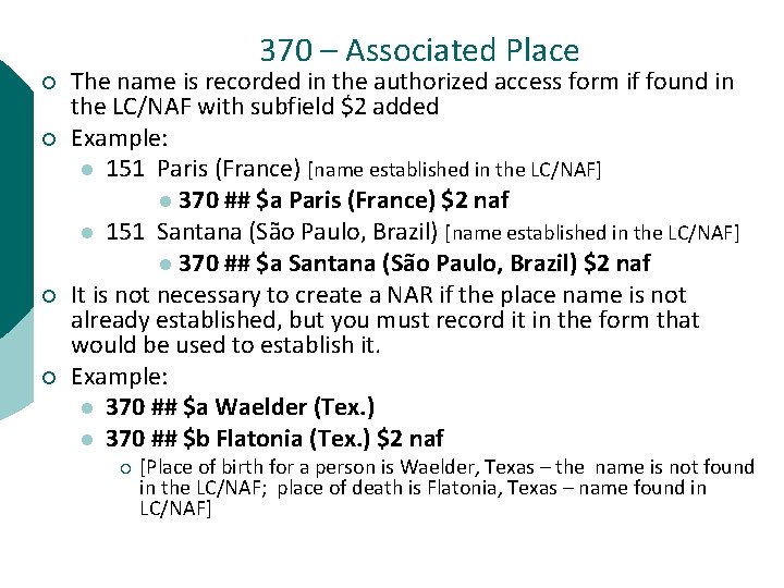 370 – Associated Place ¡ ¡ The name is recorded in the authorized access