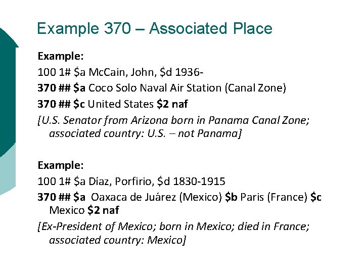 Example 370 – Associated Place Example: 100 1# $a Mc. Cain, John, $d 1936370