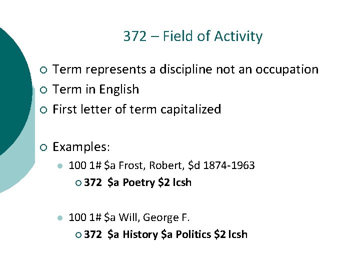 372 – Field of Activity ¡ Term represents a discipline not an occupation Term