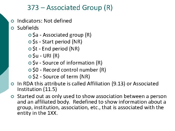 373 – Associated Group (R) ¡ ¡ Indicators: Not defined Subfields ¡ $a -