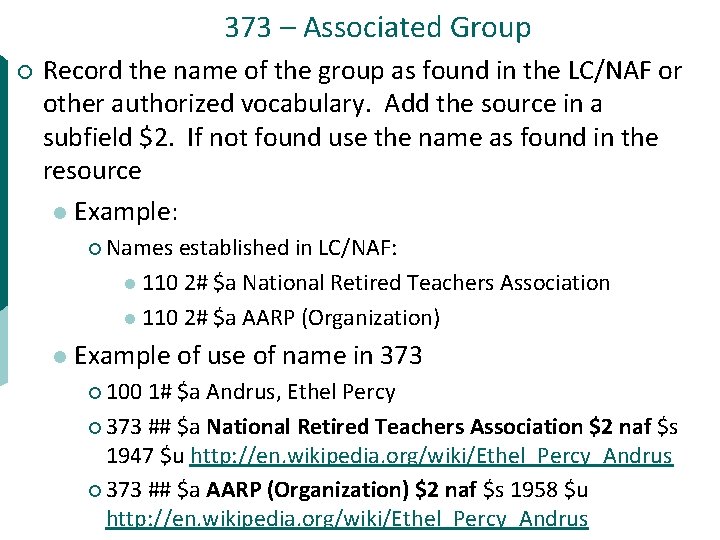 373 – Associated Group ¡ Record the name of the group as found in