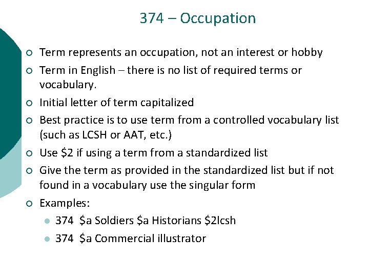 374 – Occupation ¡ ¡ ¡ ¡ Term represents an occupation, not an interest