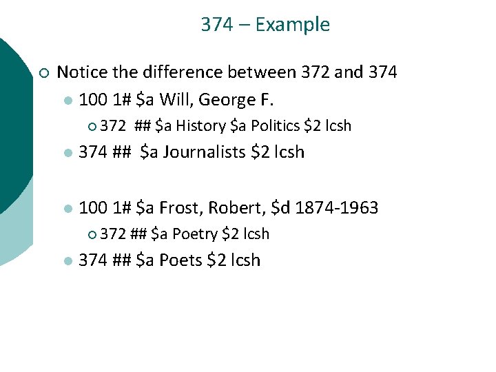 374 – Example ¡ Notice the difference between 372 and 374 l 100 1#