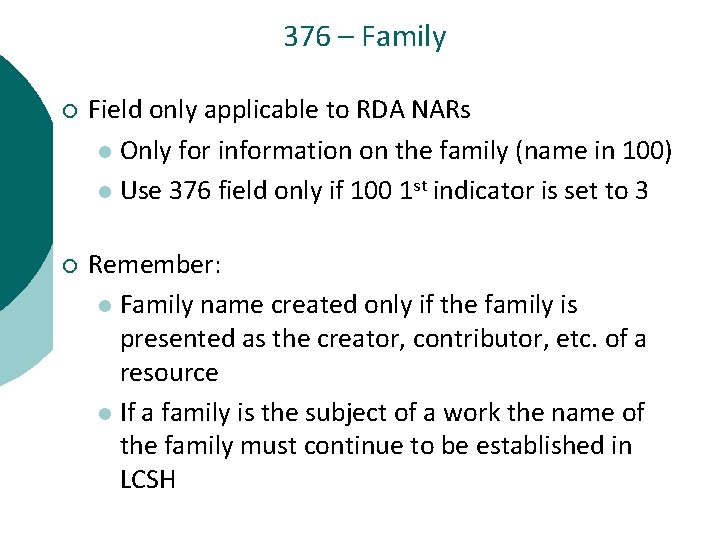 376 – Family ¡ Field only applicable to RDA NARs l Only for information