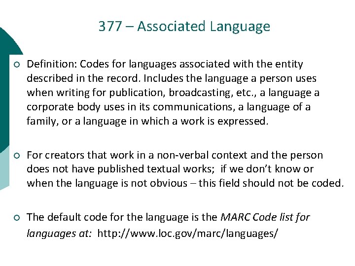 377 – Associated Language ¡ Definition: Codes for languages associated with the entity described