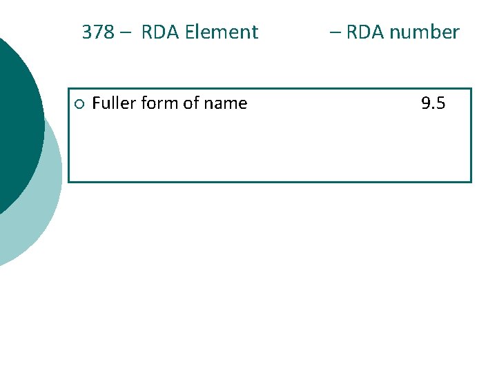 378 – RDA Element ¡ Fuller form of name – RDA number 9. 5