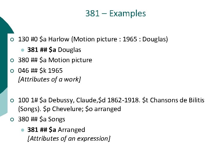 381 – Examples ¡ ¡ ¡ 130 #0 $a Harlow (Motion picture : 1965