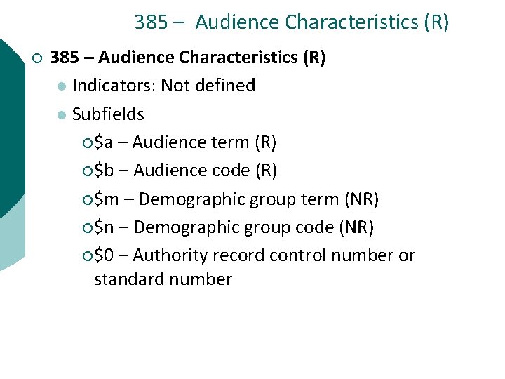 385 – Audience Characteristics (R) ¡ 385 – Audience Characteristics (R) l Indicators: Not