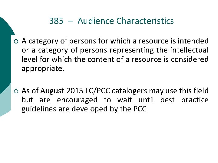 385 – Audience Characteristics ¡ A category of persons for which a resource is