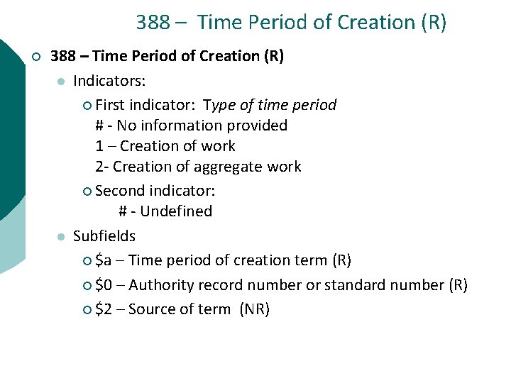 388 – Time Period of Creation (R) ¡ 388 – Time Period of Creation