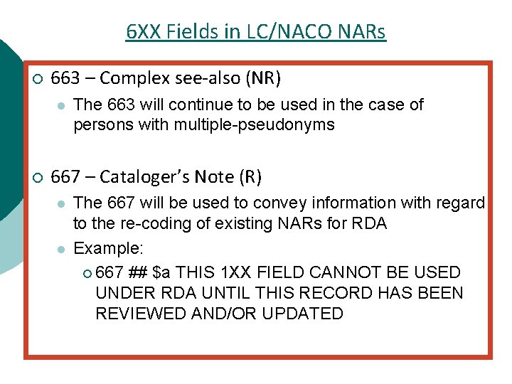 6 XX Fields in LC/NACO NARs ¡ 663 – Complex see-also (NR) l ¡