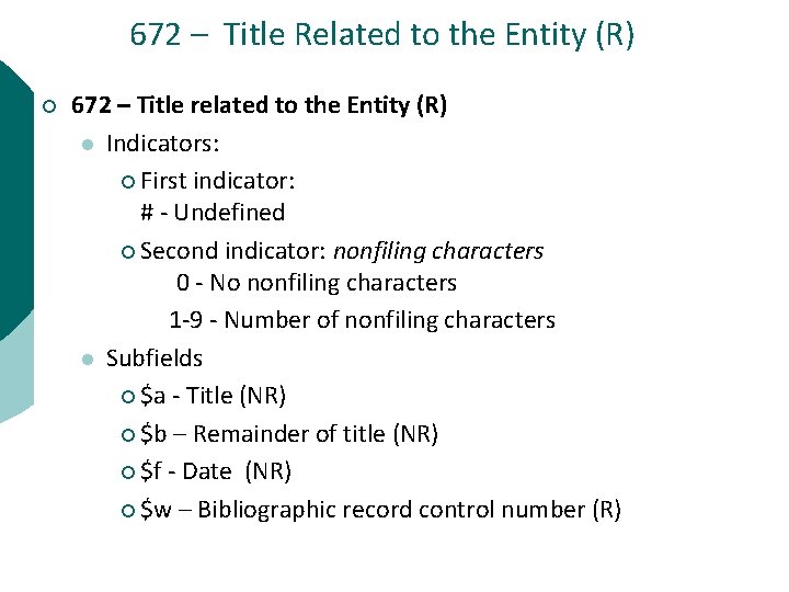 672 – Title Related to the Entity (R) ¡ 672 – Title related to