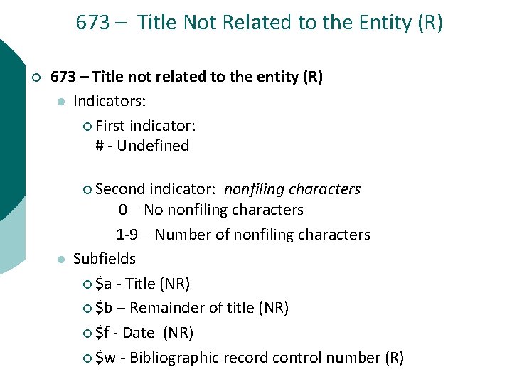 673 – Title Not Related to the Entity (R) ¡ 673 – Title not