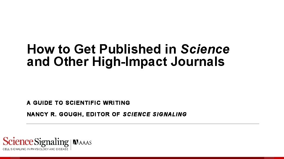 How to Get Published in Science and Other High-Impact Journals A GUIDE TO SCIENTIFIC
