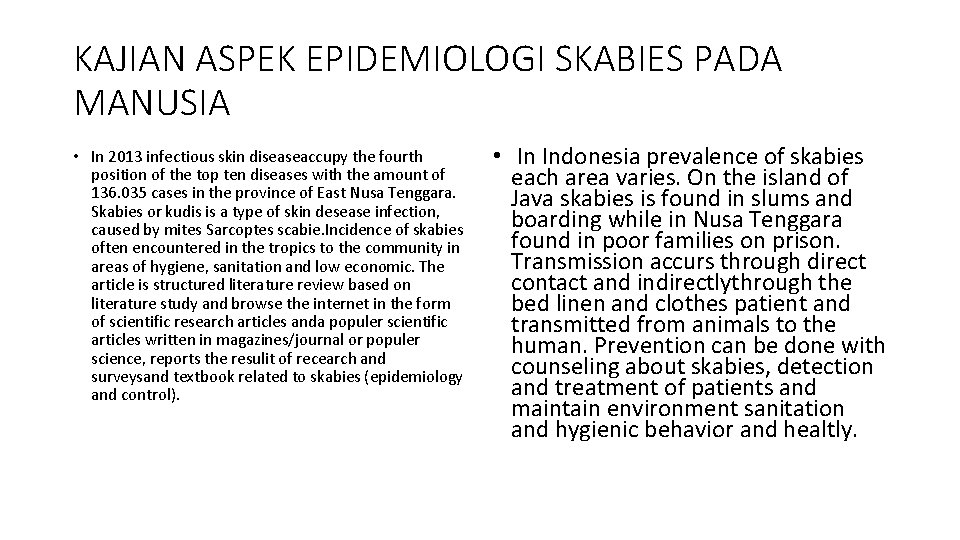 KAJIAN ASPEK EPIDEMIOLOGI SKABIES PADA MANUSIA • In 2013 infectious skin diseaseaccupy the fourth