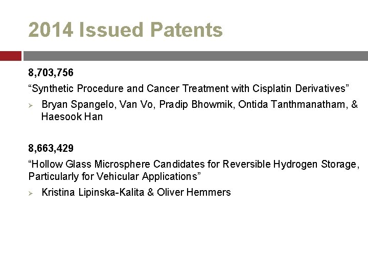 2014 Issued Patents 8, 703, 756 “Synthetic Procedure and Cancer Treatment with Cisplatin Derivatives”